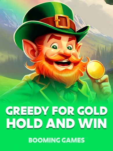 Greedy for Gold Hold and Win