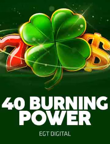 40 Burning Power