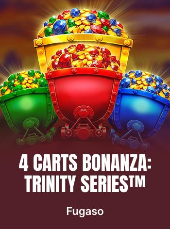 4 CARTS BONANZA: Trinity Series
